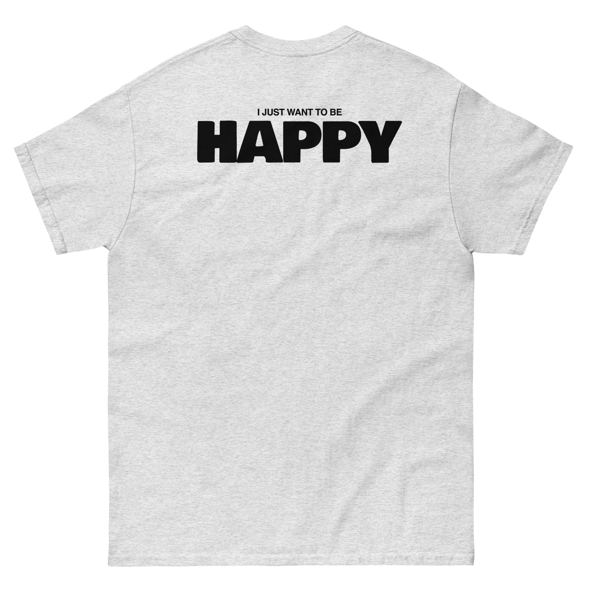 I JUST WANT TO BE HAPPY T-SHIRT – Crooked Creek Co.